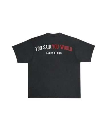 You Said You Would Tee